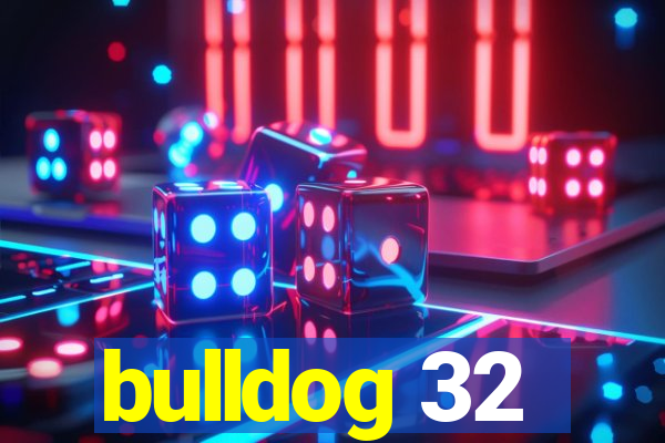 bulldog 32